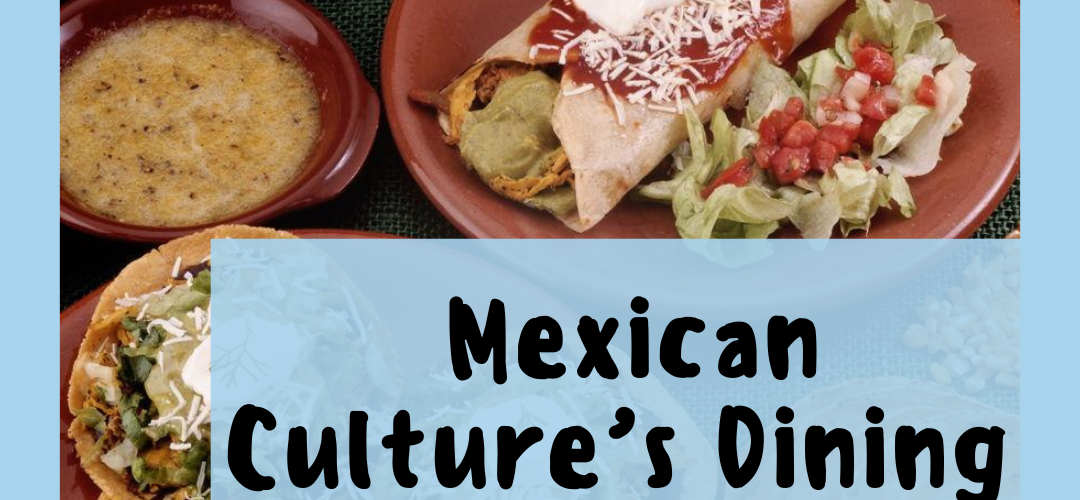 Dining Etiquettes of the Mexican Culture