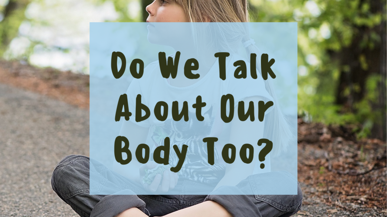 Do we talk about our body too