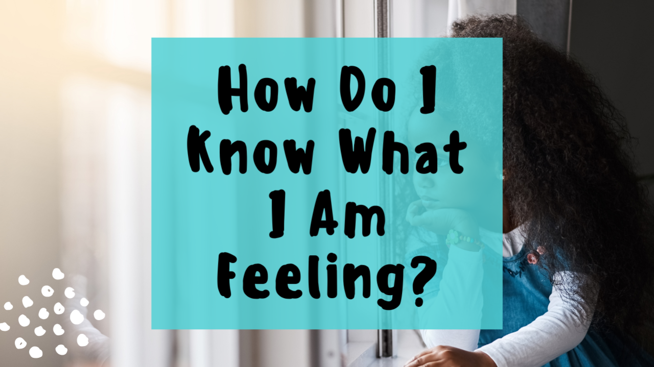 How do i know what i am feeling